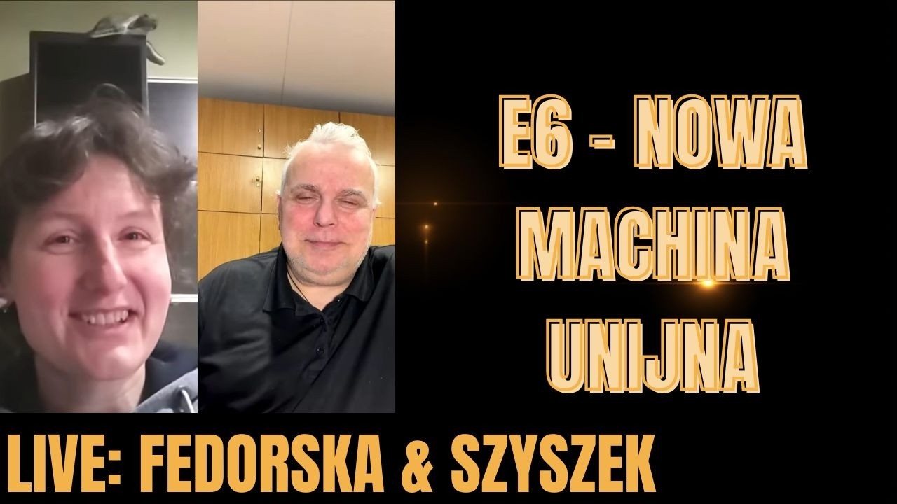 E6 - nowa machina unijna - uratować Niemcy przed niebytem w globalnej polityce. Live Szyszek i Ola
